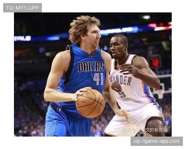 诺维茨基凭借高效挡拆打开空间，提升球队关键时刻得分能力